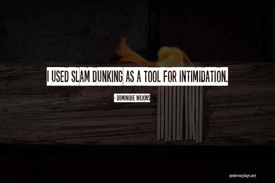 W D Wilkins Quotes By Dominique Wilkins W D Wilkins Quotes By Dominique Wilkins