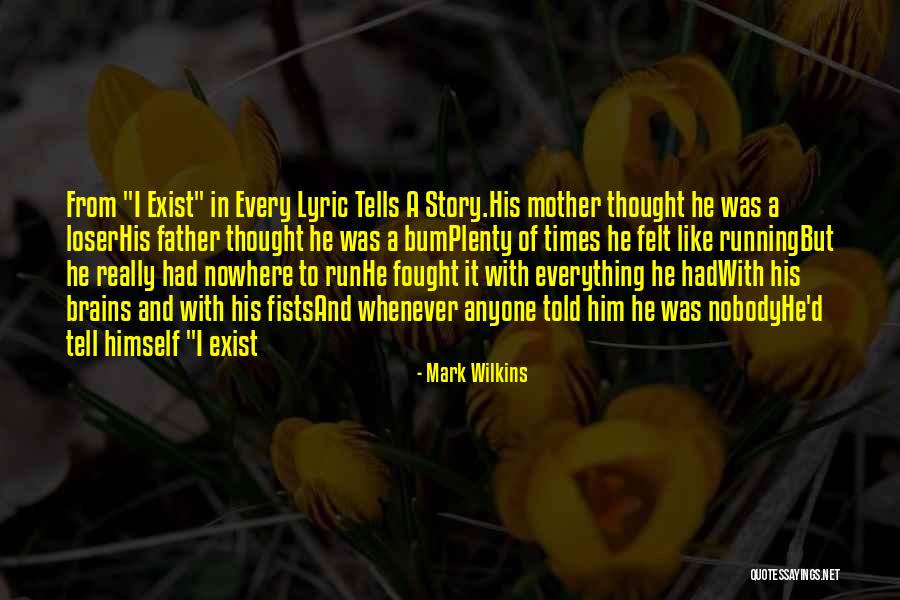 W D Wilkins Quotes By Mark Wilkins W D Wilkins Quotes By Mark Wilkins