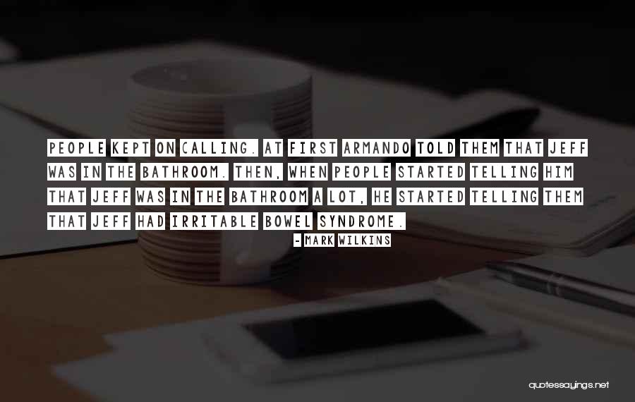 W D Wilkins Quotes By Mark Wilkins W D Wilkins Quotes By Mark Wilkins