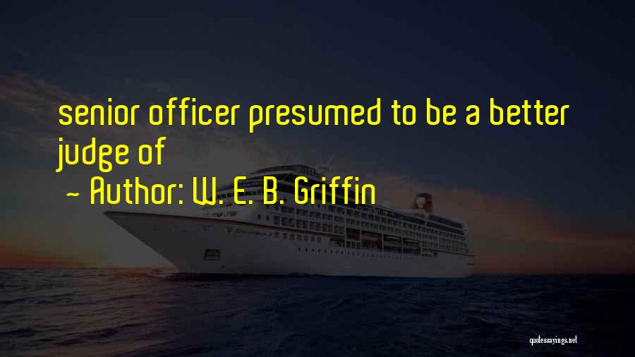 W. E. B. Griffin Quotes 566540