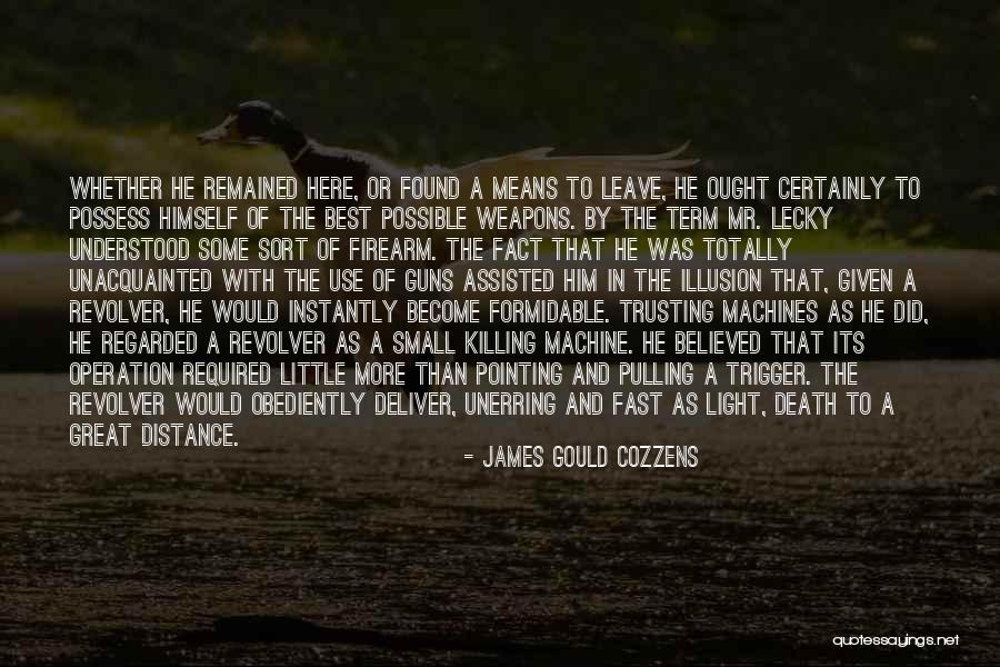 W. E. H. Lecky Quotes By James Gould Cozzens W. E. H. Lecky Quotes By James Gould Cozzens