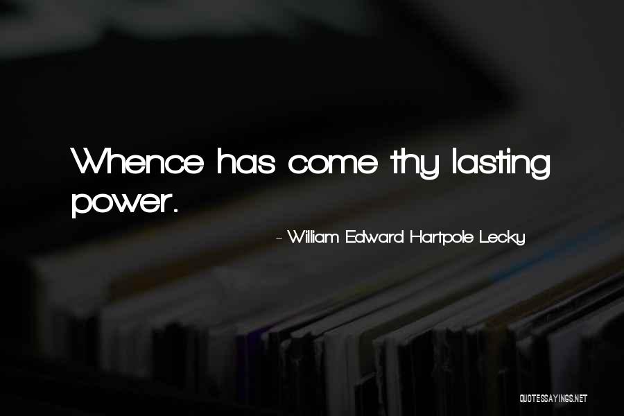 W. E. H. Lecky Quotes By William Edward Hartpole Lecky W. E. H. Lecky Quotes By William Edward Hartpole Lecky