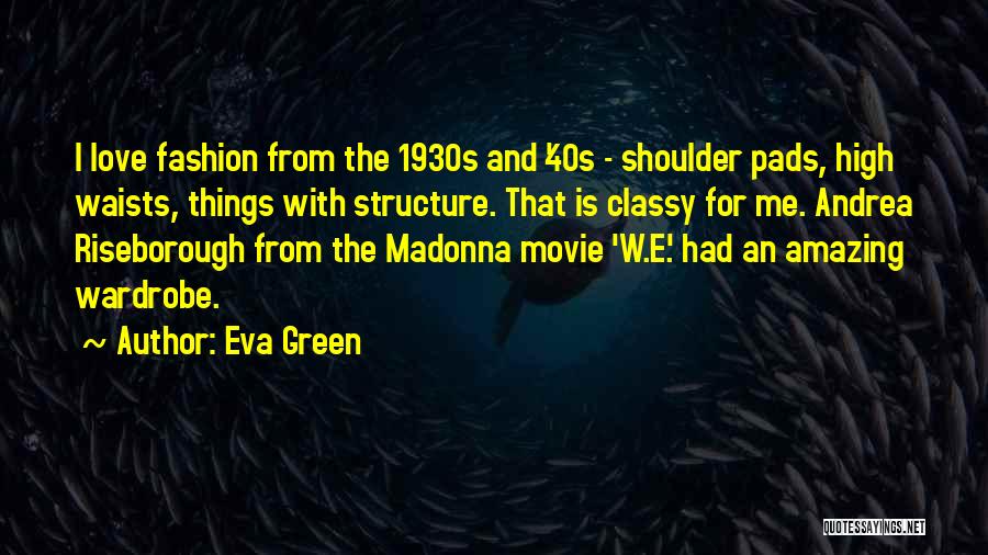 W.e. Madonna Quotes By Eva Green