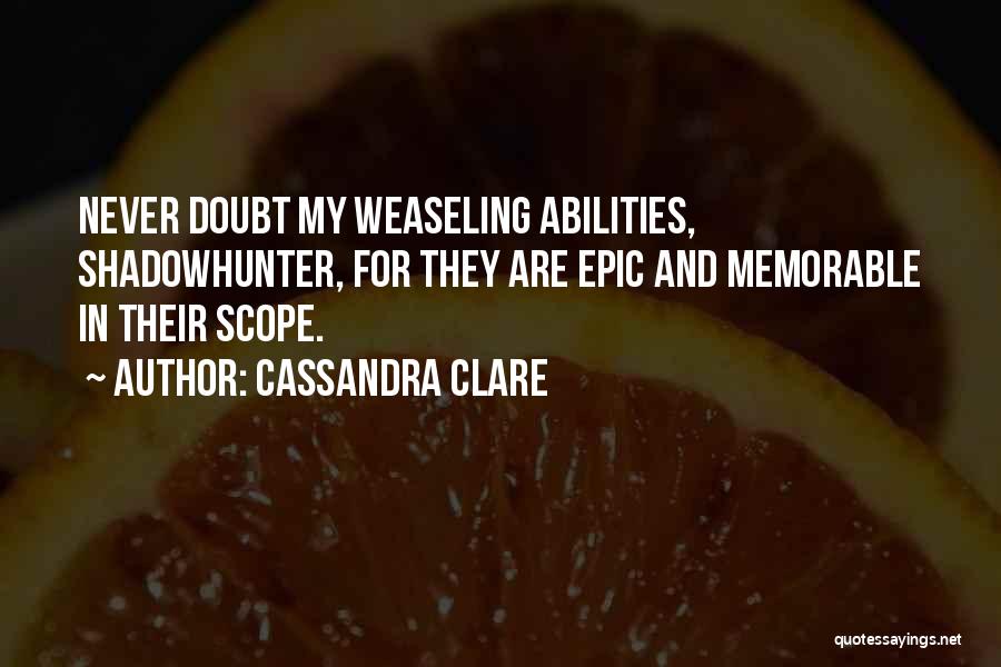 W.e. Memorable Quotes By Cassandra Clare