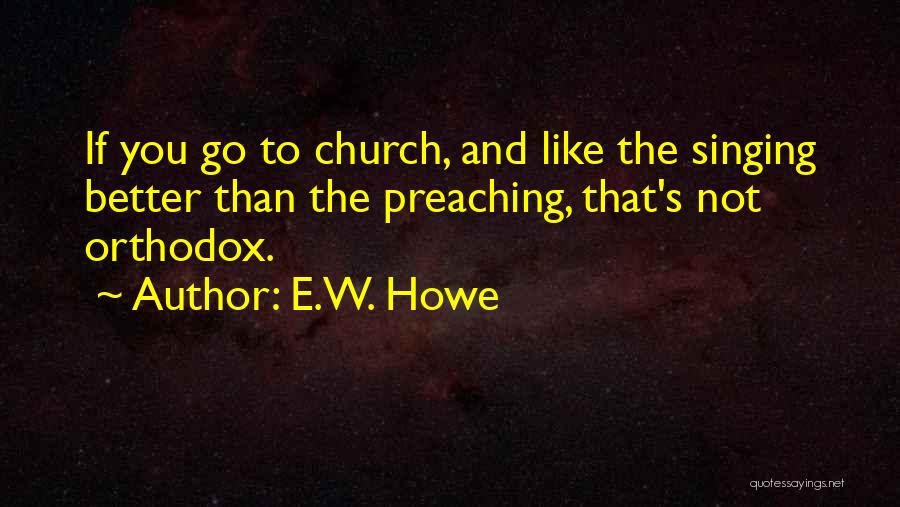 W E Quotes By E.W. Howe