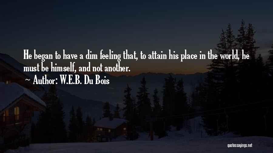 W E Quotes By W.E.B. Du Bois