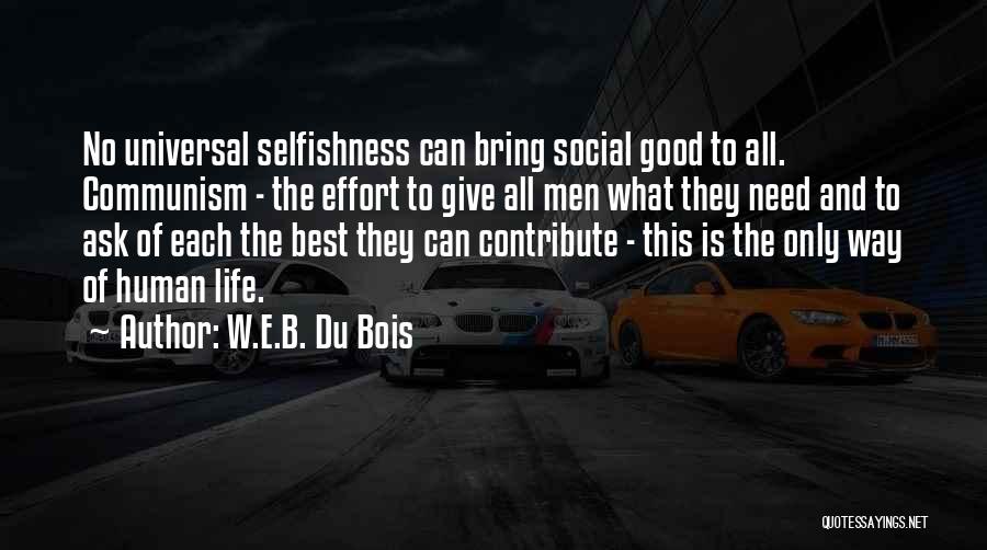 W E Quotes By W.E.B. Du Bois