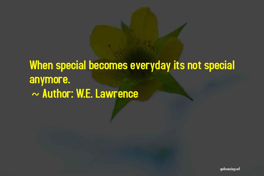 W E Quotes By W.E. Lawrence