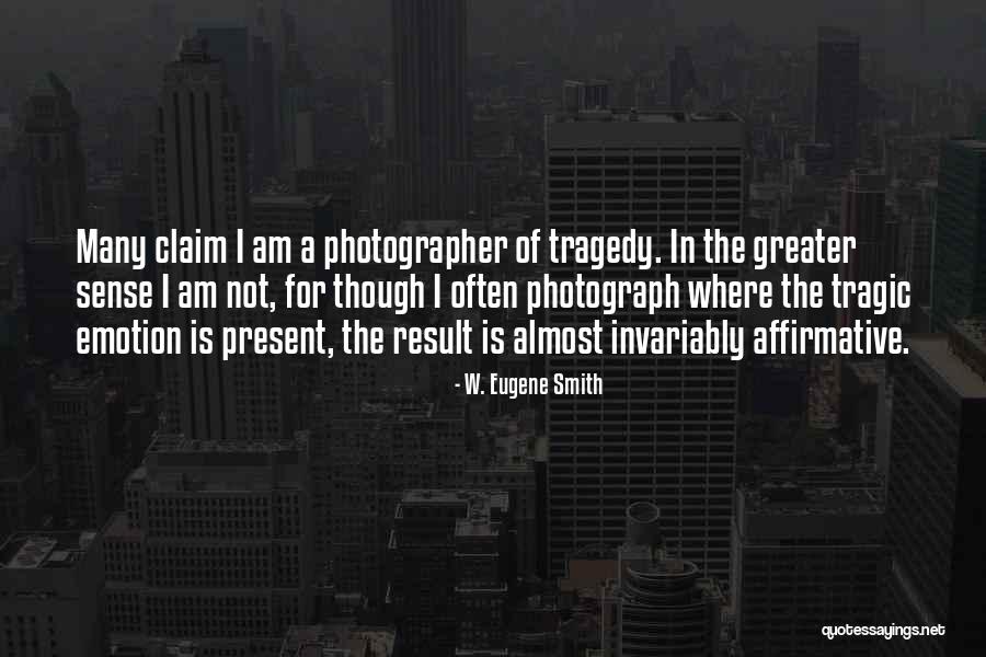 W. Eugene Smith Quotes 1001365