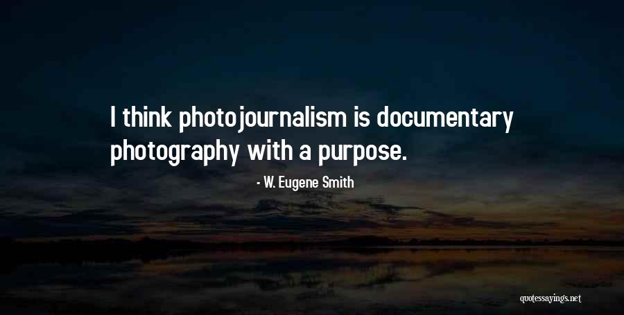 W. Eugene Smith Quotes 1188267