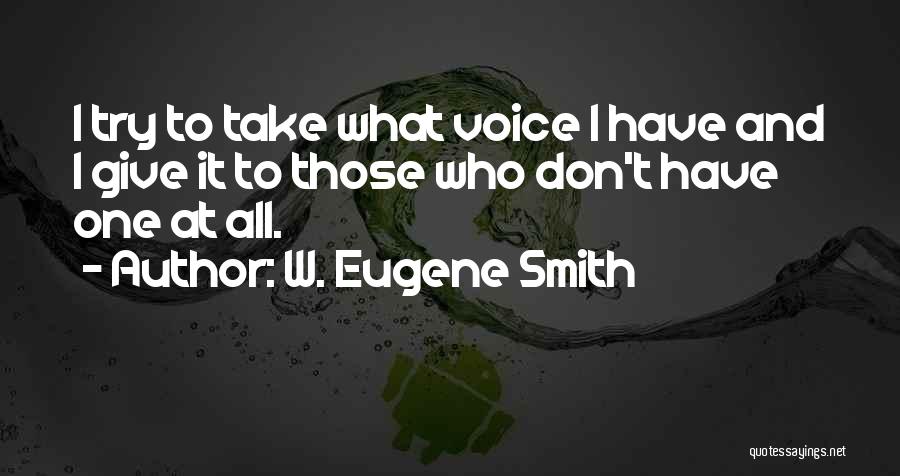 W. Eugene Smith Quotes 1457451