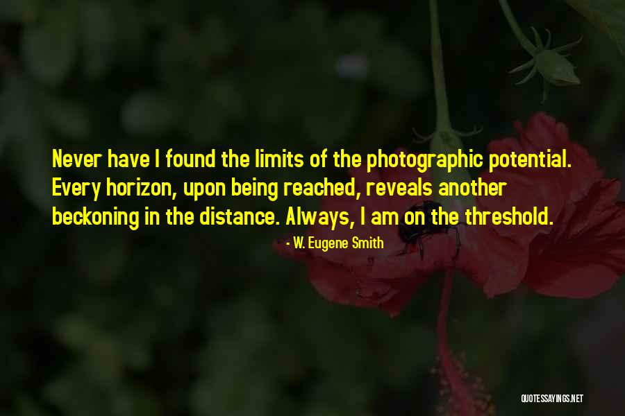 W. Eugene Smith Quotes 2064712 W. Eugene Smith Quotes 2064712