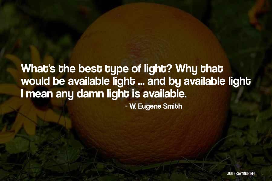 W. Eugene Smith Quotes 2140161