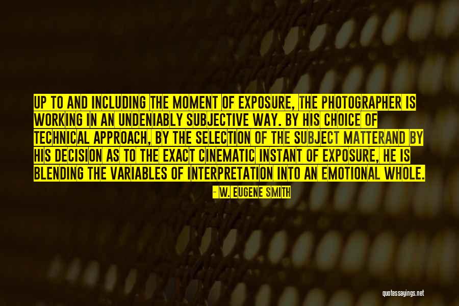 W. Eugene Smith Quotes 282946 W. Eugene Smith Quotes 282946