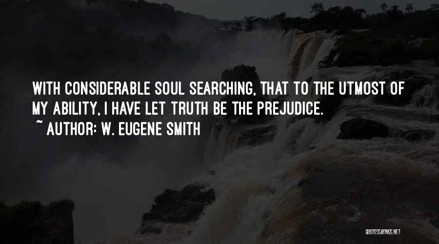 W. Eugene Smith Quotes 832595