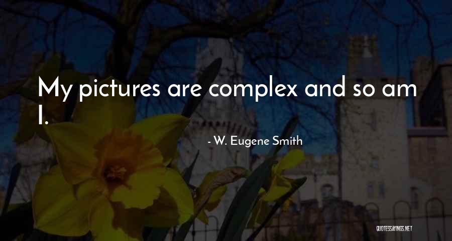 W. Eugene Smith Quotes 969571 W. Eugene Smith Quotes 969571