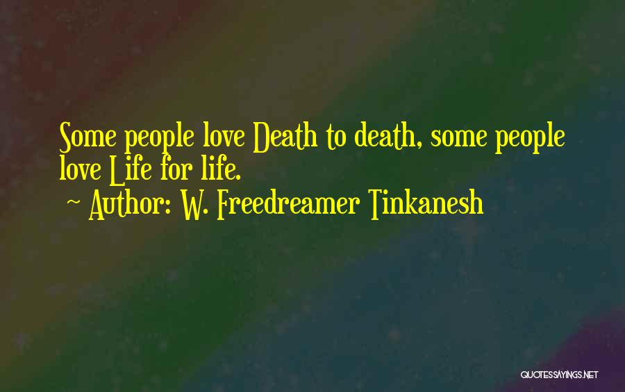 W. Freedreamer Tinkanesh Quotes 1846487