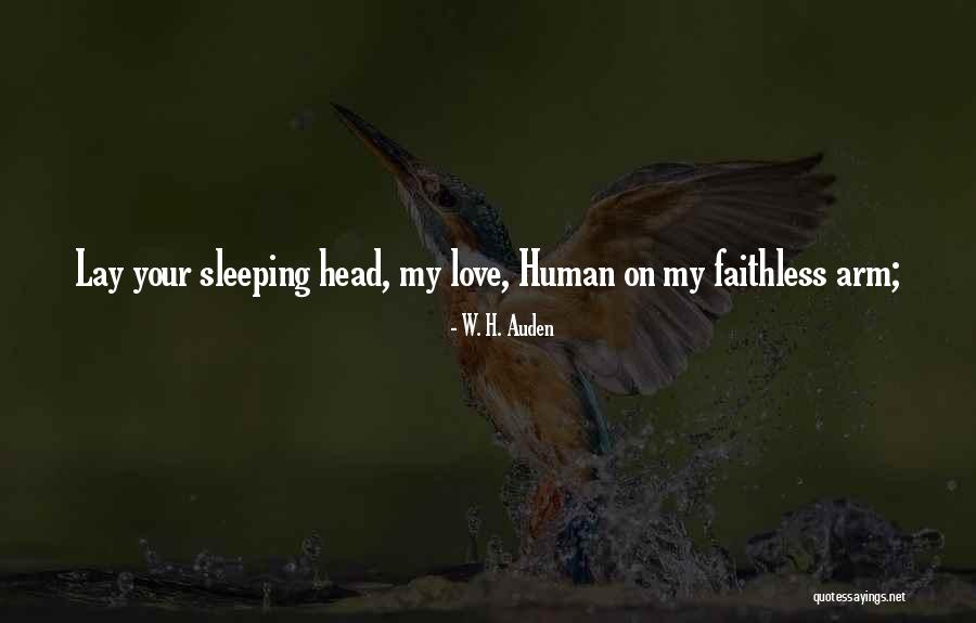 W H Auden Love Quotes By W. H. Auden W H Auden Love Quotes By W. H. Auden