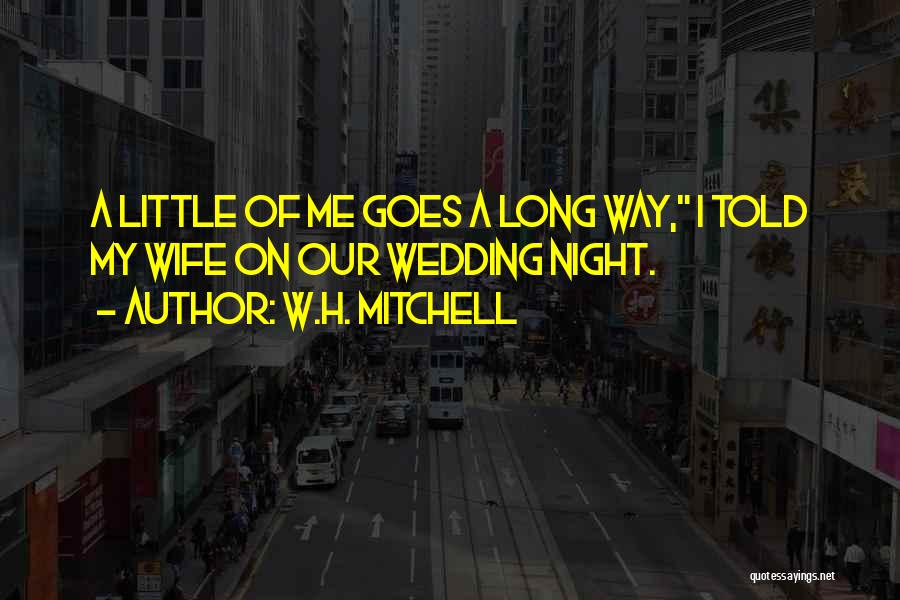 W.H. Mitchell Quotes 1522512
