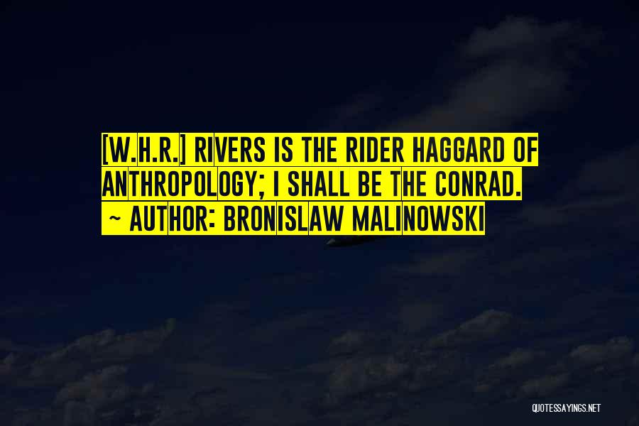W. H. R. Rivers Quotes By Bronislaw Malinowski