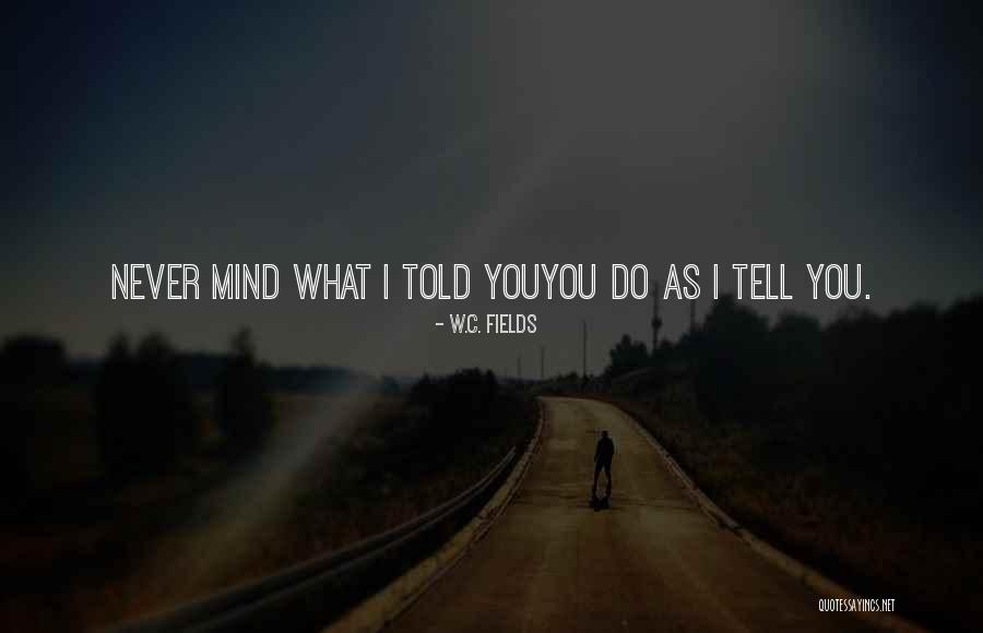 W I C Quotes By W.C. Fields W I C Quotes By W.C. Fields