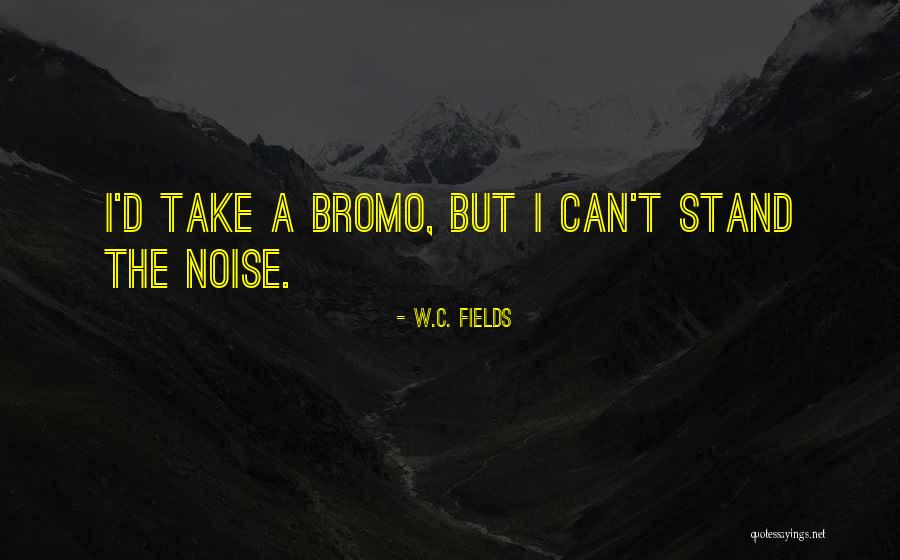 W.i.t.c.h Quotes By W.C. Fields W.i.t.c.h Quotes By W.C. Fields