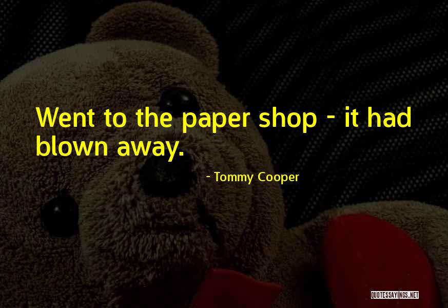 W J Cooper Quotes By Tommy Cooper W J Cooper Quotes By Tommy Cooper