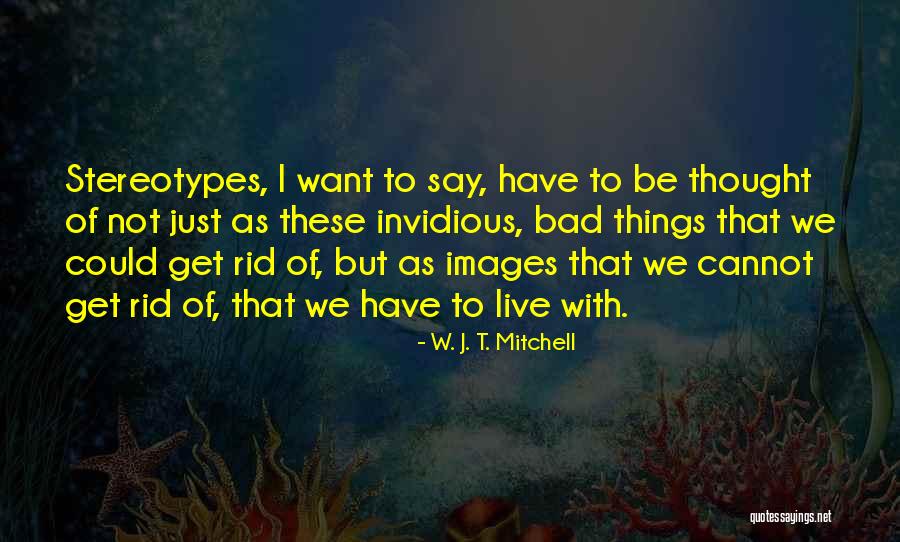 W. J. T. Mitchell Quotes 1546484 W. J. T. Mitchell Quotes 1546484