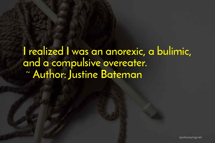 W. L. Bateman Quotes By Justine Bateman