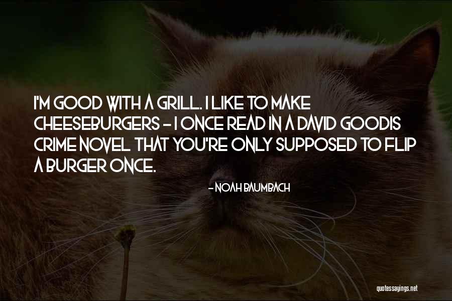 W M Burger Quotes By Noah Baumbach W M Burger Quotes By Noah Baumbach
