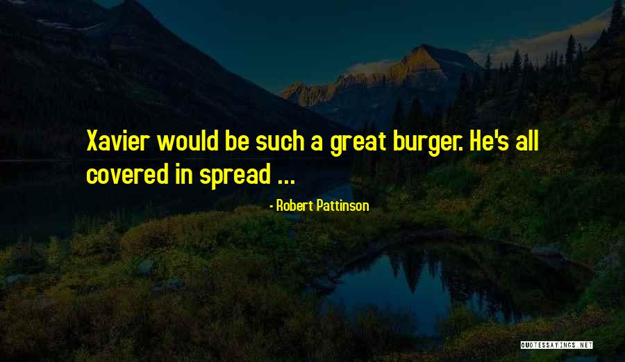 W M Burger Quotes By Robert Pattinson W M Burger Quotes By Robert Pattinson