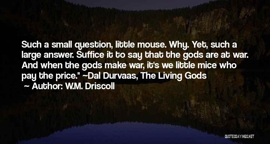 W.M. Driscoll Quotes 1439796