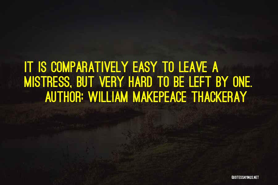 W M Thackeray Quotes By William Makepeace Thackeray