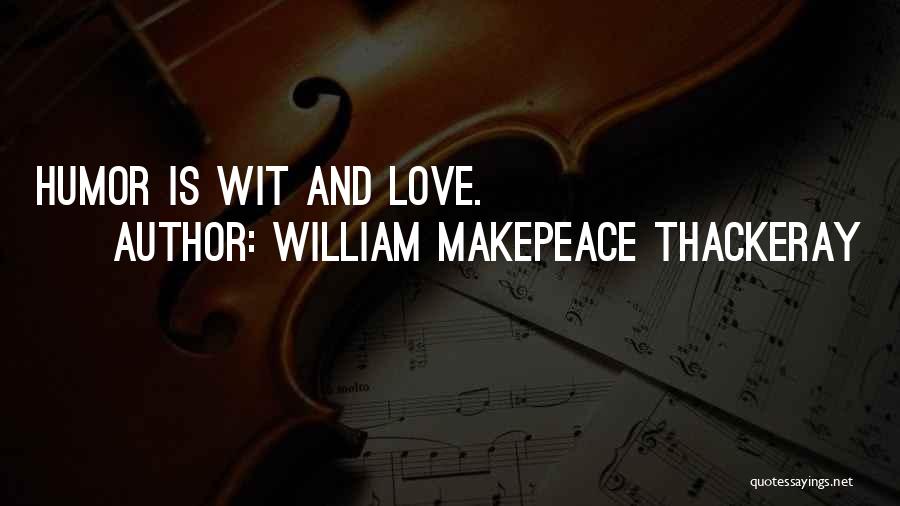 W M Thackeray Quotes By William Makepeace Thackeray