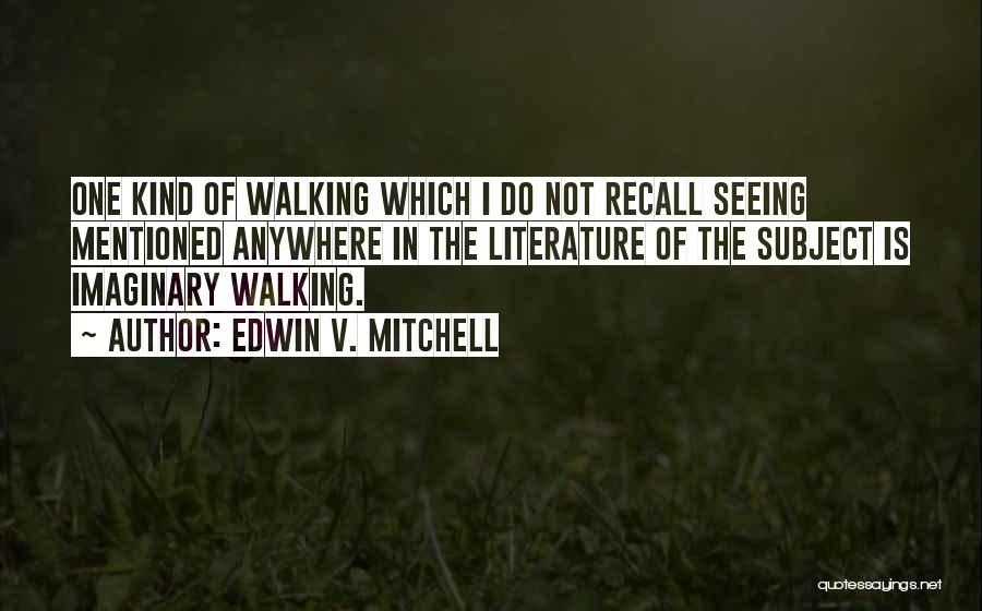 W O Mitchell Quotes By Edwin V. Mitchell
