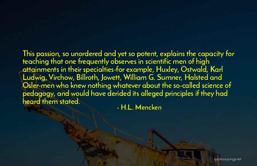 W Ostwald Quotes By H.L. Mencken W Ostwald Quotes By H.L. Mencken