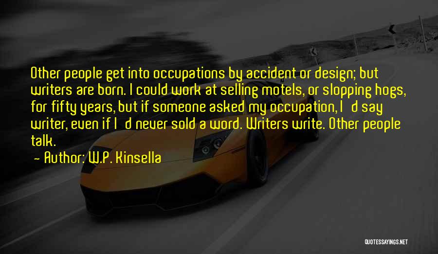 W.P. Kinsella Quotes 1179744