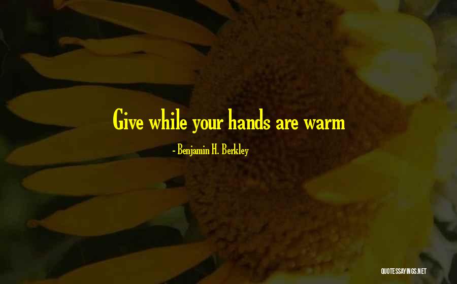 W R Berkley Quotes By Benjamin H. Berkley