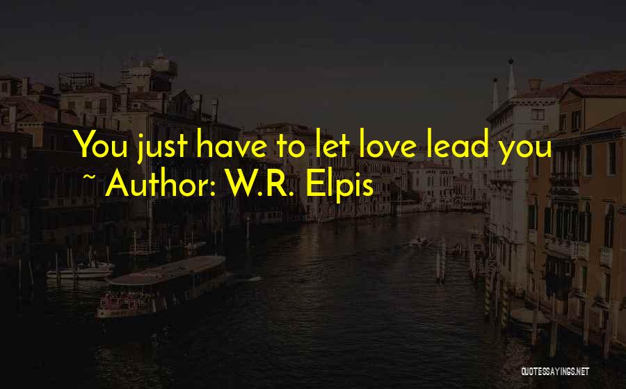 W.R. Elpis Quotes 1456554