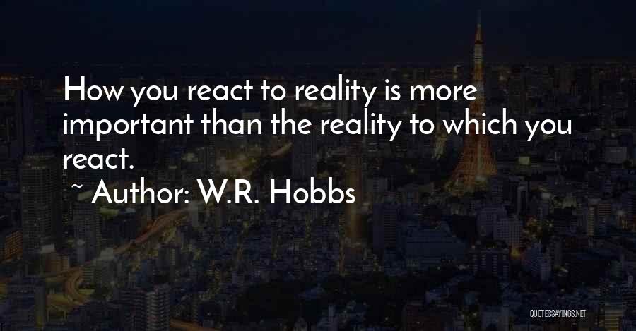 W.R. Hobbs Quotes 2077202