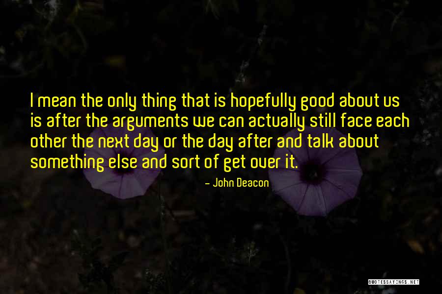 W R Long Attachments Quotes By John Deacon W R Long Attachments Quotes By John Deacon