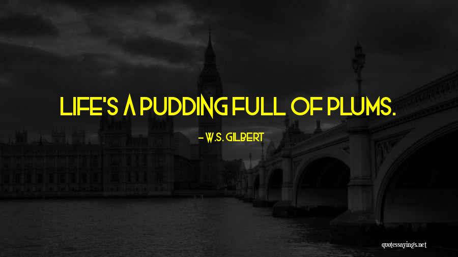 W.S. Gilbert Quotes 162536