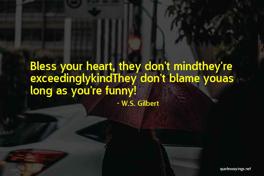 W.S. Gilbert Quotes 1753064