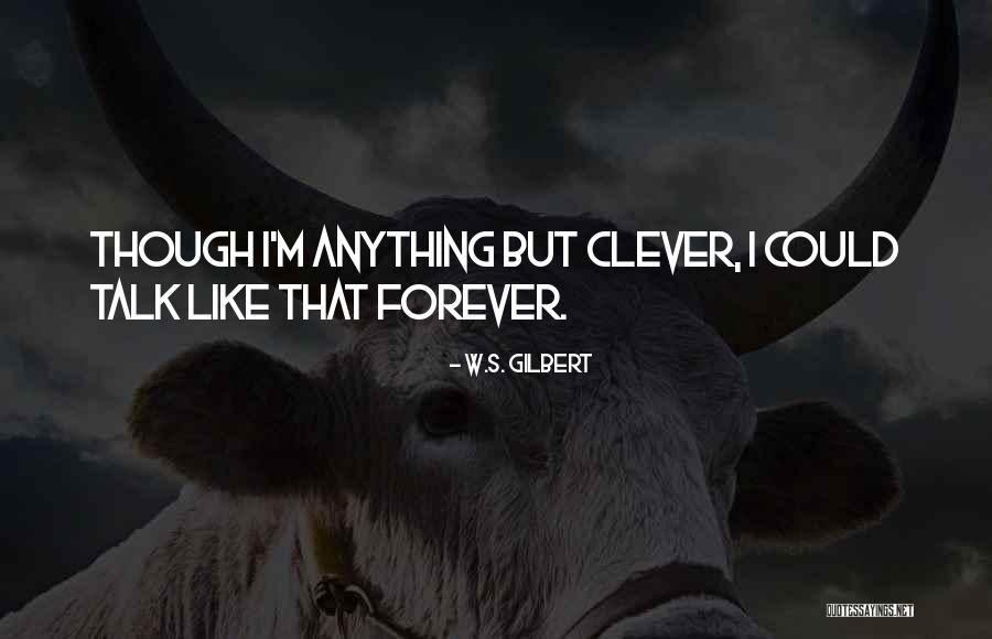 W.S. Gilbert Quotes 1754887 W.S. Gilbert Quotes 1754887