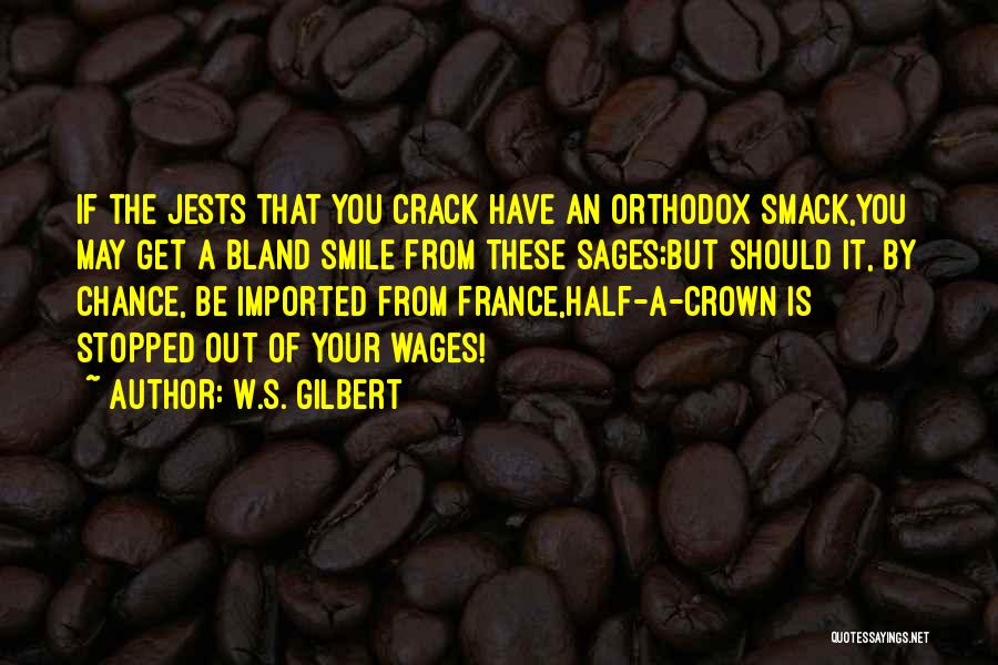 W.S. Gilbert Quotes 1985582