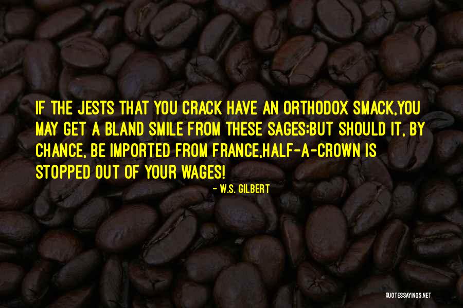 W.S. Gilbert Quotes 1985582 W.S. Gilbert Quotes 1985582