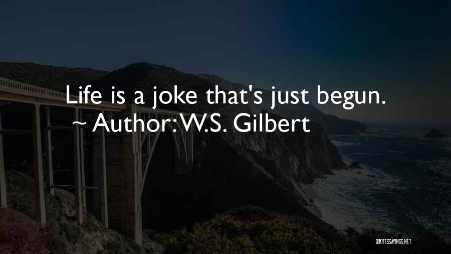 W.S. Gilbert Quotes 2184551