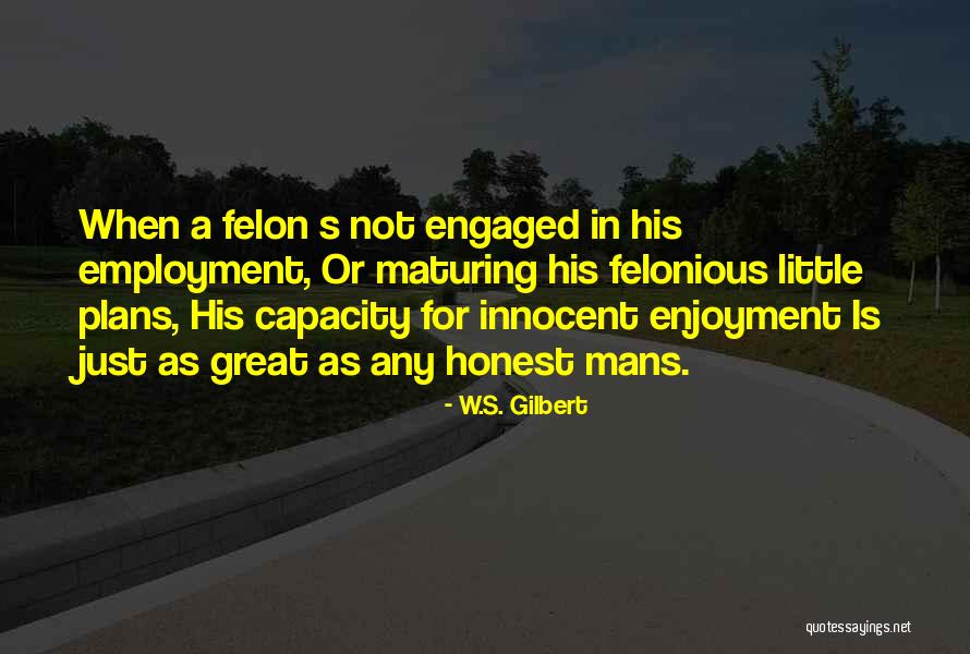 W.S. Gilbert Quotes 279350