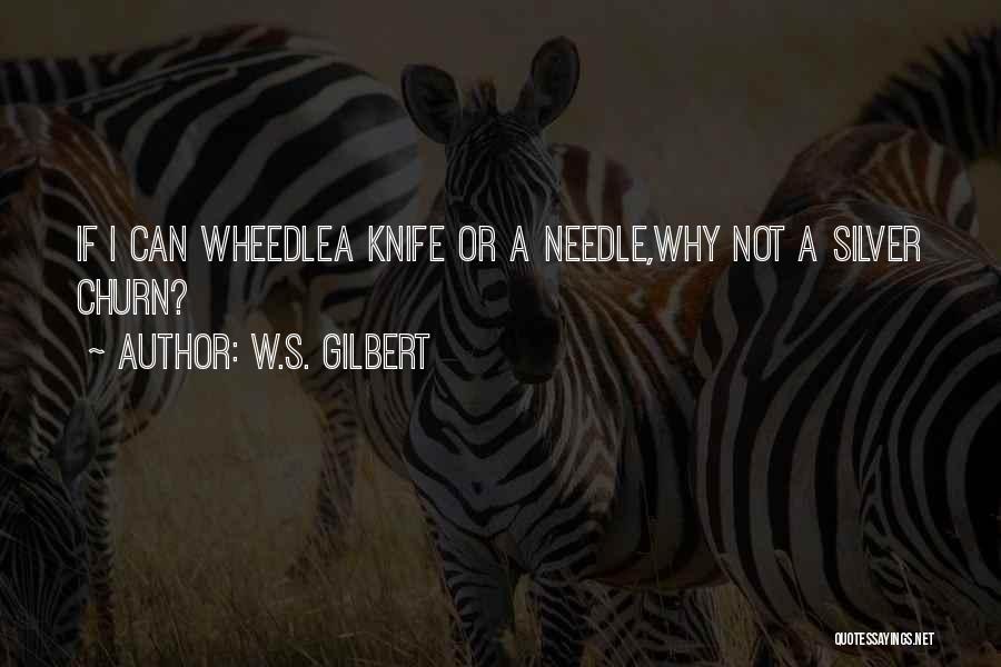 W.S. Gilbert Quotes 658599