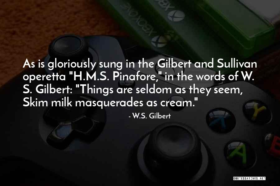 W.S. Gilbert Quotes 835595